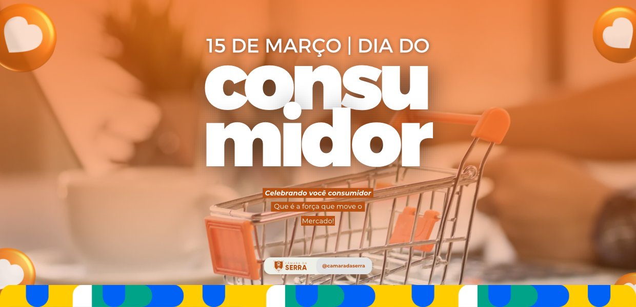 NOTÍCIA: Dia do Consumidor: A Importância da Proteção aos Direitos do Cidadão Serrano
