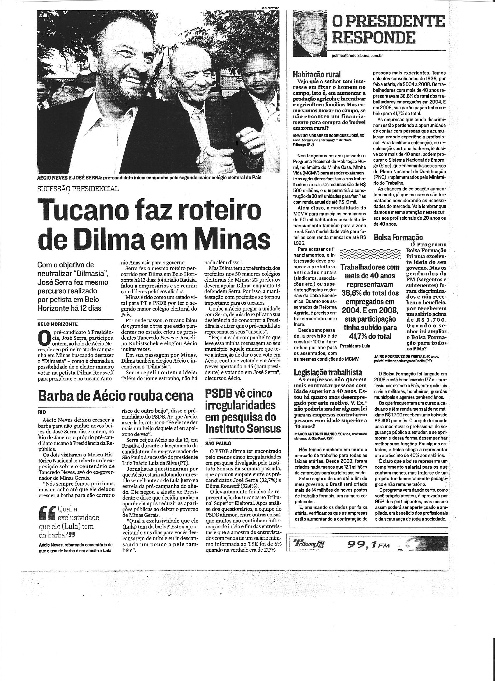 Política - Tucano faz roteiro de Dilma em Minas