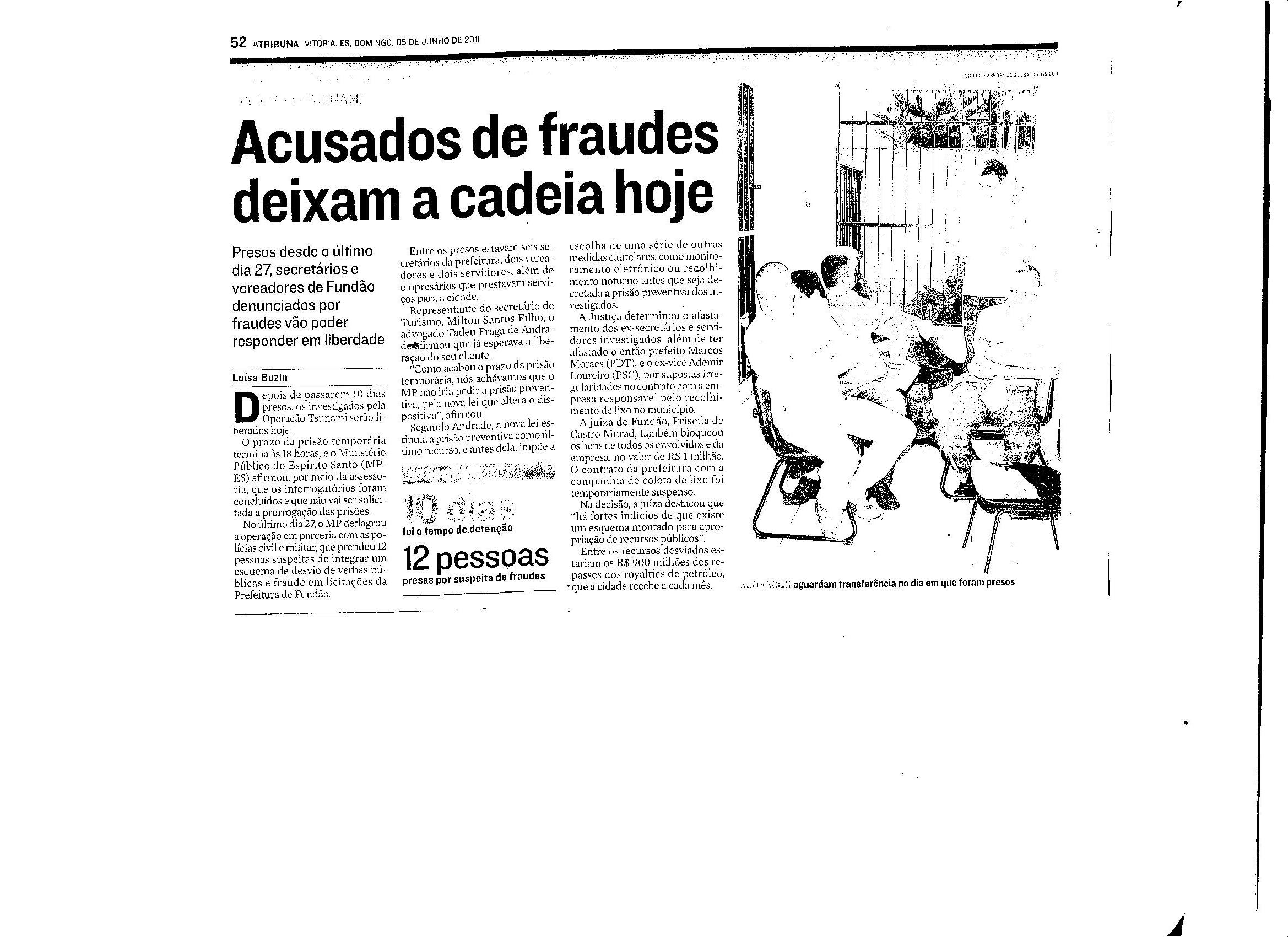 Operação Tsunami - Acusados de fraudes deixam a cadeia hoje