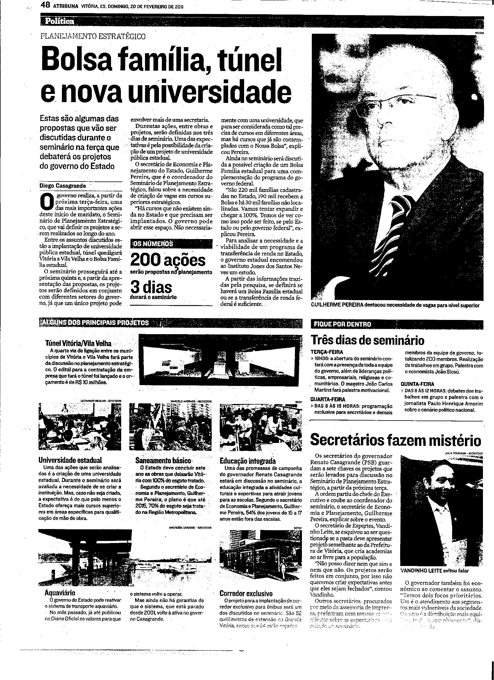 Bolsa família,túnel e nova universidade, estas são algumas das propostas do governo do Estado