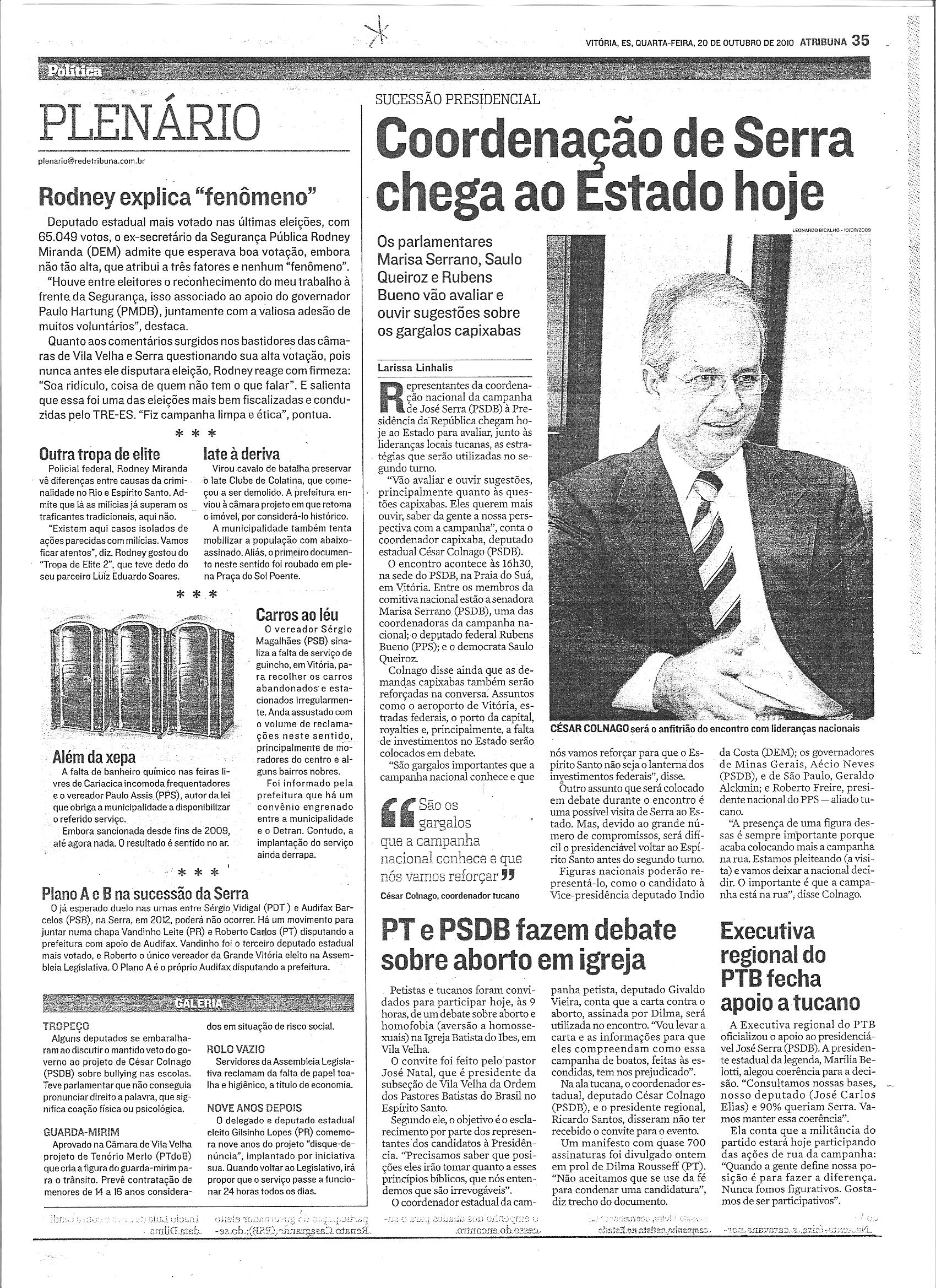 Coordenação de Serra chega ao Estado hoje
