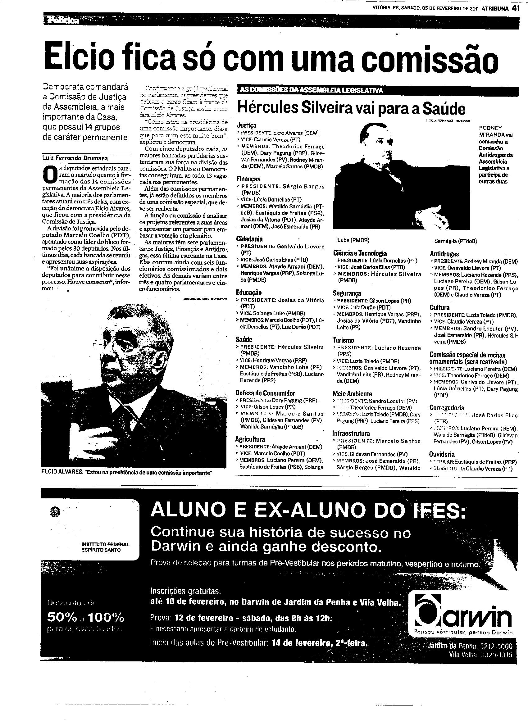 As comissões da Assembleia Legislativa