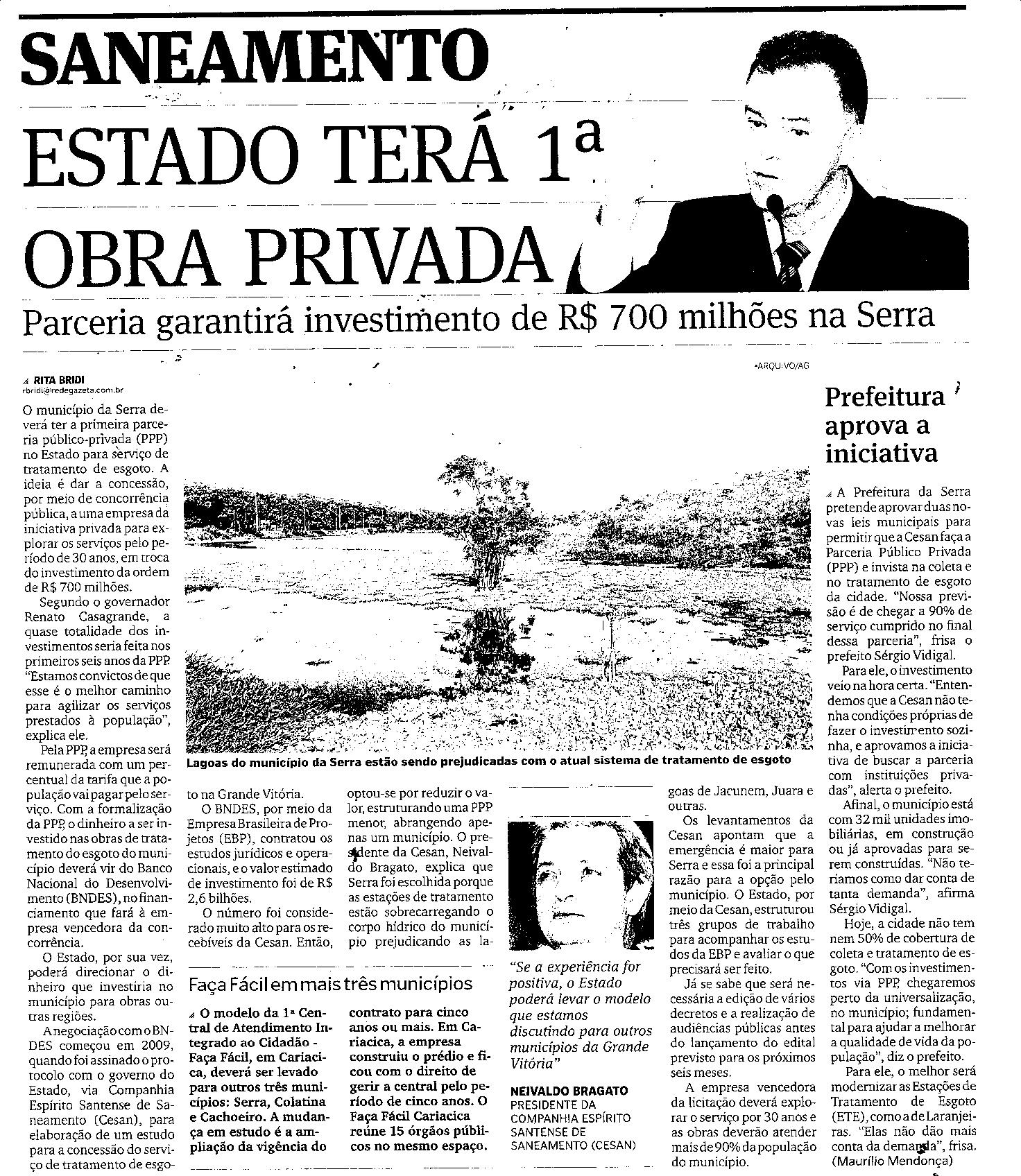 Estado terá a 1º obra privada - Parceria garantirá investimento de R$ 700 milhões na Serra