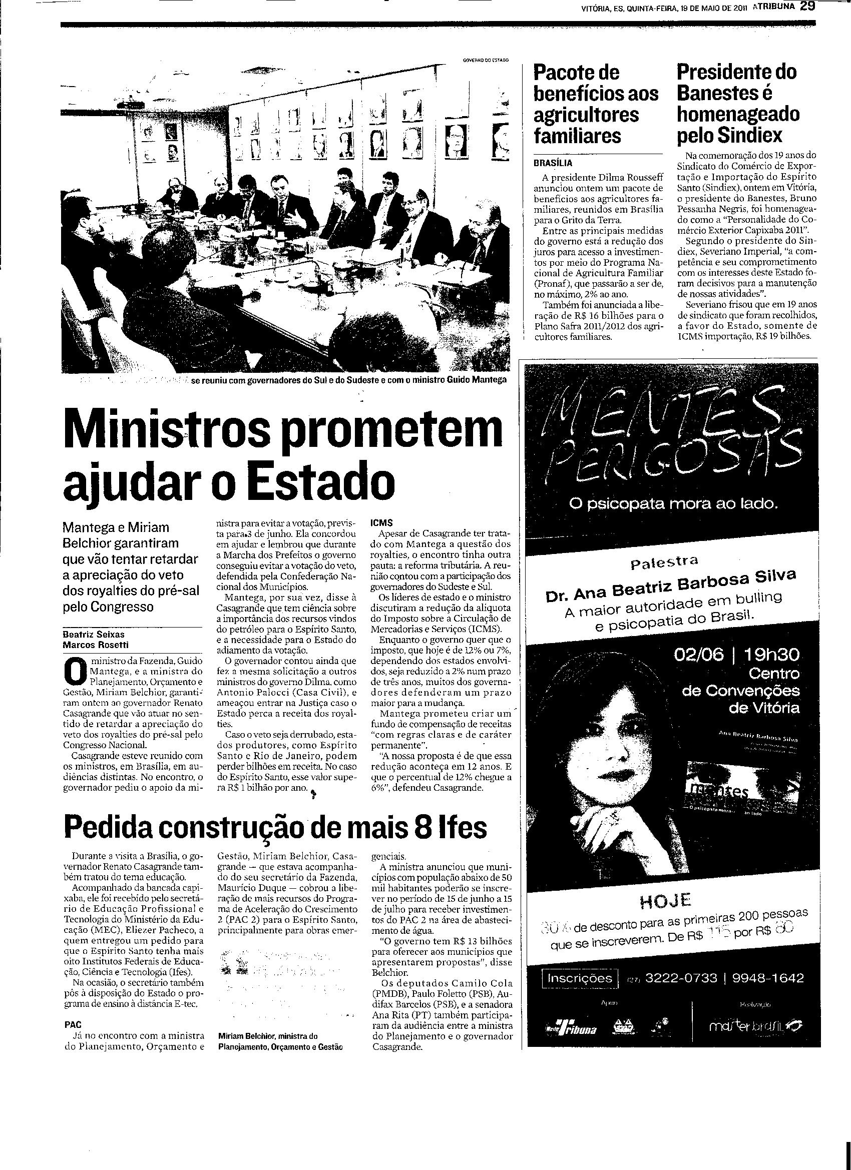 Ministros prometem ajudar o Estado