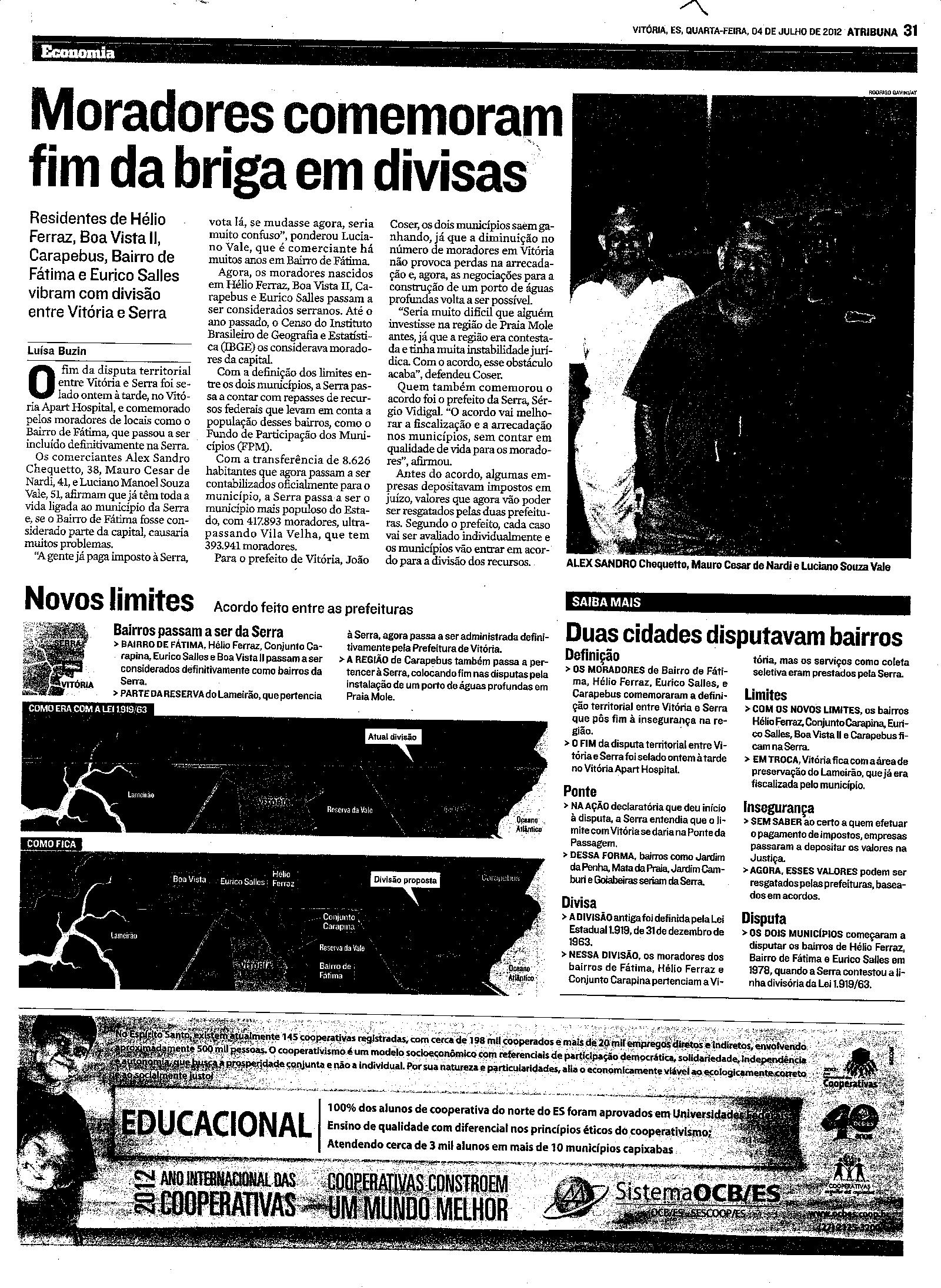 Moradores comemoram fim de briga