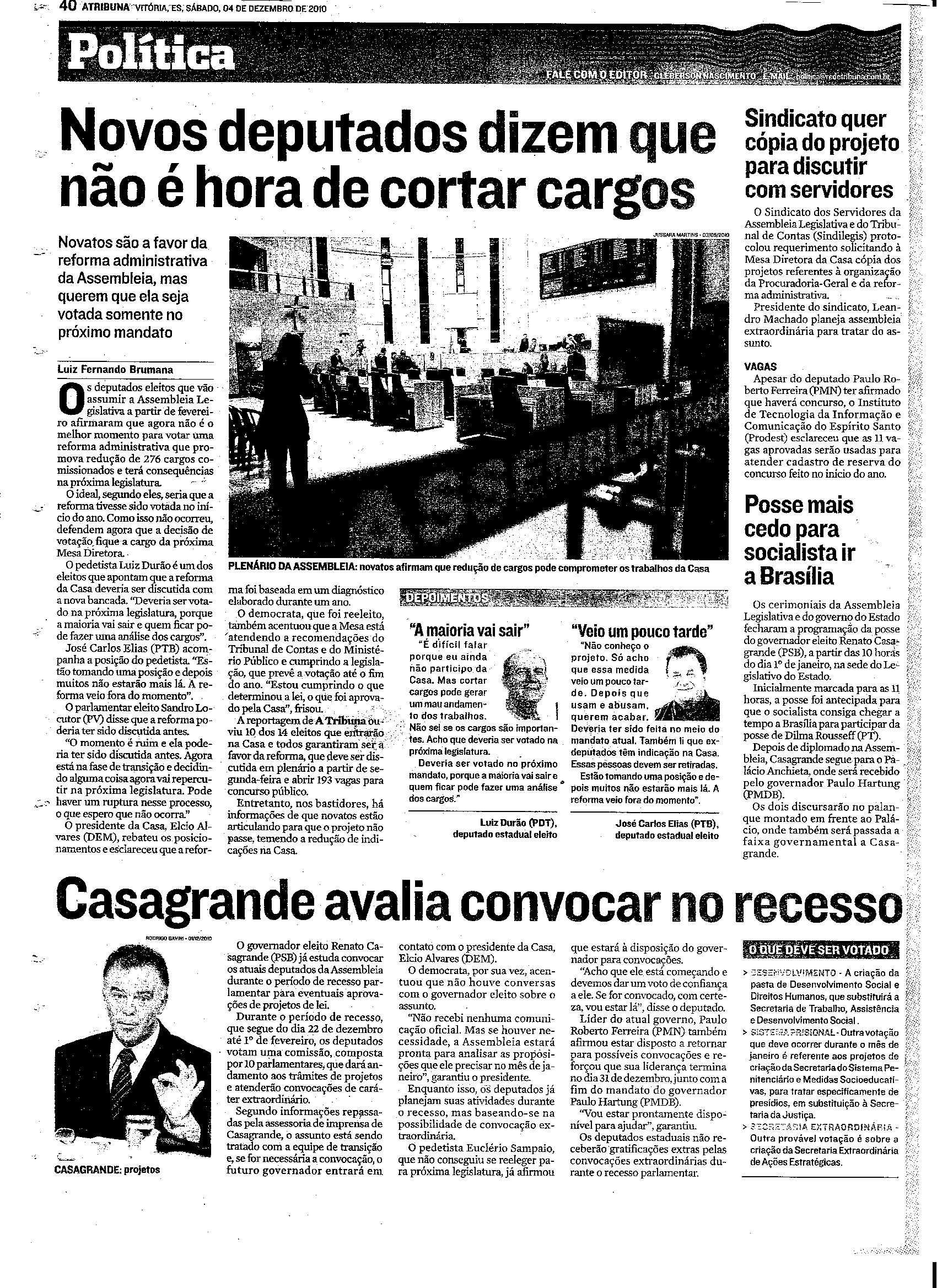 Novos deputados dizem que não é hora de cortar cargos