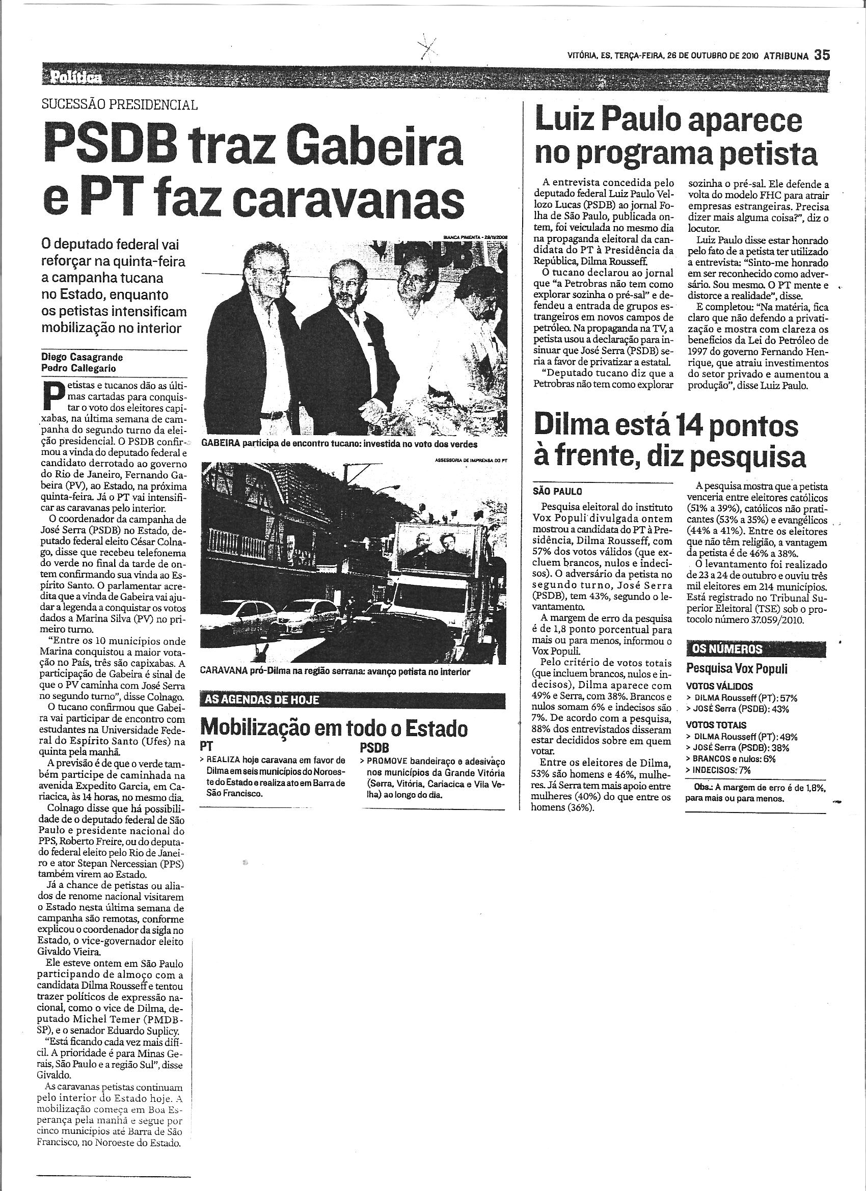 PSDB traz Gabeira e PT faz caravanas