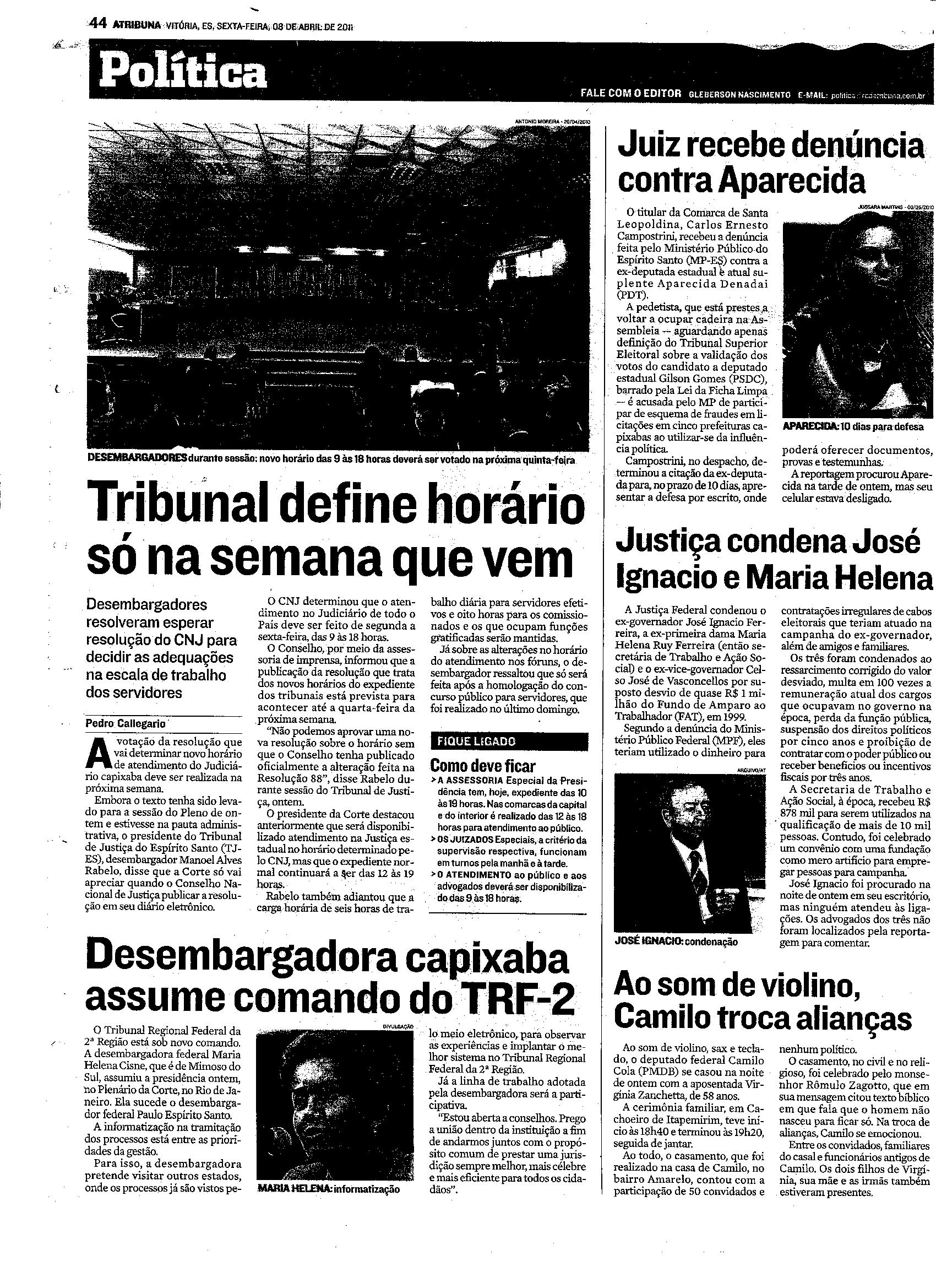Tribunal define horário só na semana que vem