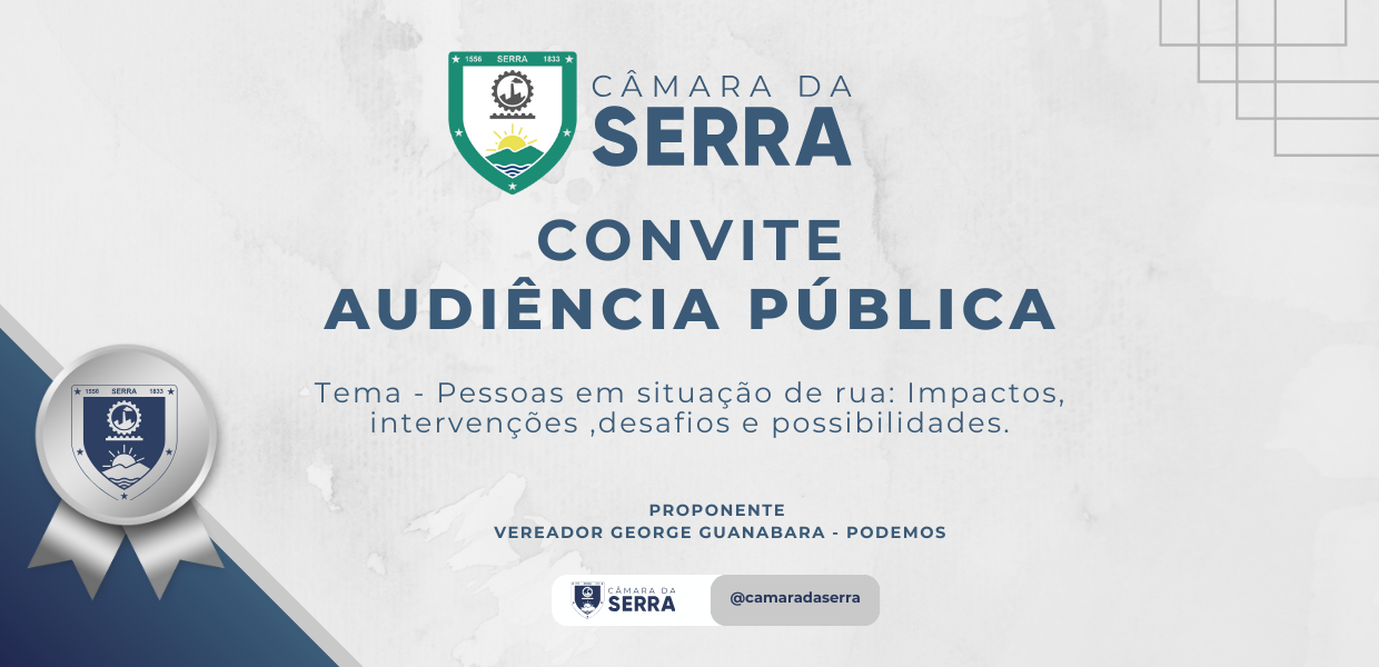 Audiência Pública discute a situação das pessoas em situação de rua: impactos, intervenções, desafios e possibilidades.